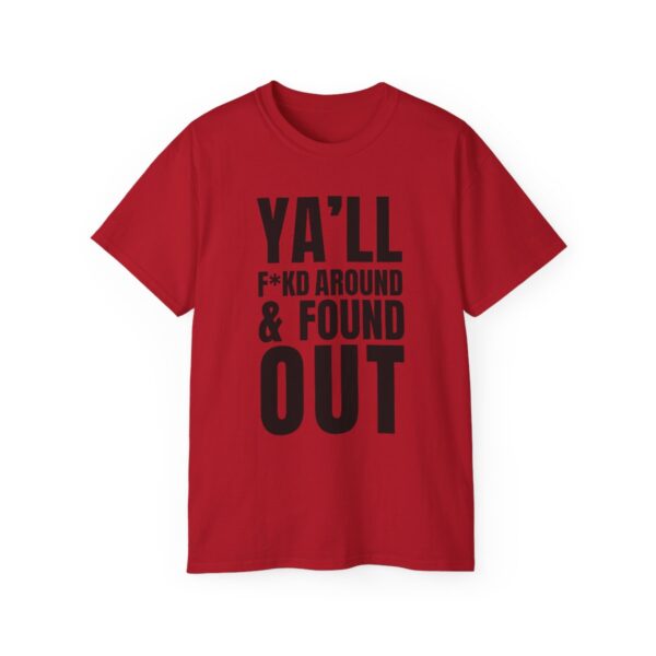 The Culchure | Ya'll Fk*d Around & Found Out T-Shirt - Image 3