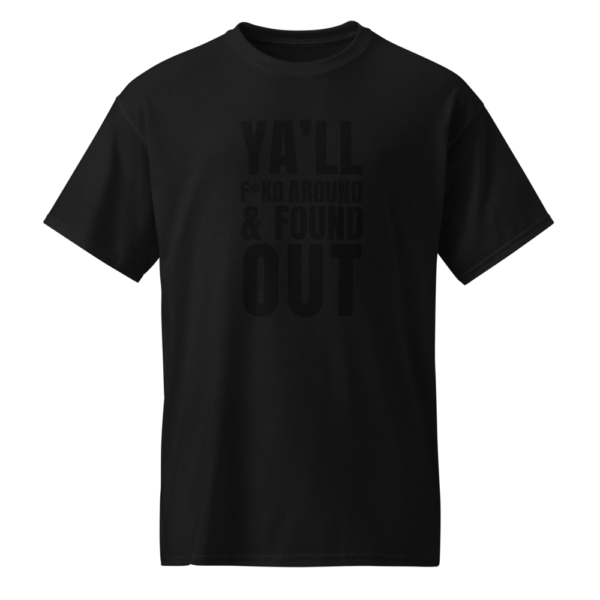 The Culchure | Ya'll Fk*d Around & Found Out T-Shirt - Image 4