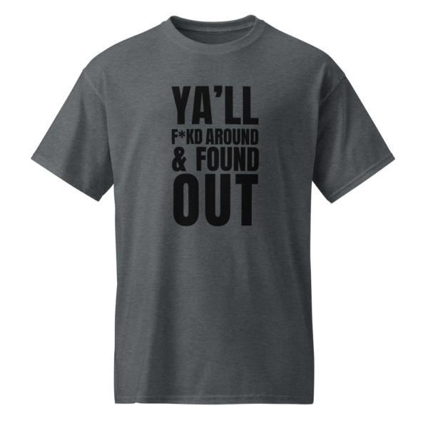 The Culchure | Ya'll Fk*d Around & Found Out T-Shirt - Image 5