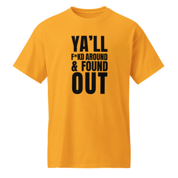 The Culchure | Ya'll Fk*d Around & Found Out T-Shirt - Image 6