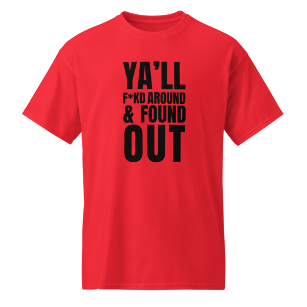 The Culchure | Ya'll Fk*d Around & Found Out T-Shirt - Image 7