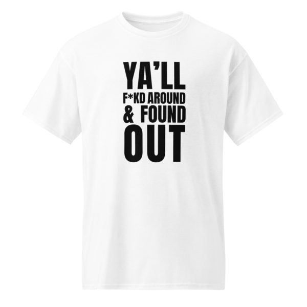 The Culchure - Ya'll F*kd Around & Found Out T-Shirt - White | The Black Exchange